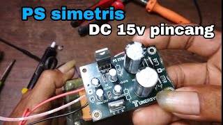 Ps simetris 15v arus dc pincang/tinggi sebelah#PSsimetris#powersuply#DC15volt#arusDC#tegangandcvolt