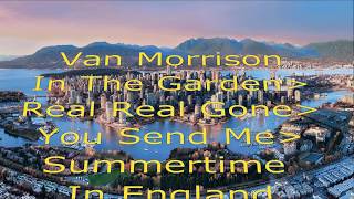 Van Morrison - In The Garden & Summertime In England