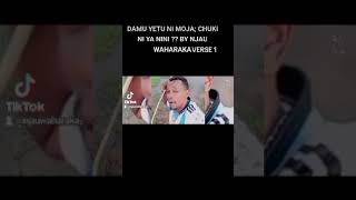 DAMU YETU NI MOJA CHUKI NI YA NINI; BY NJAU WAHARAKA VERSE 1 AND CHORUS