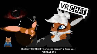 [Kolejny HORROR "Darkness Escape" z Kubą w...] VRChat #11