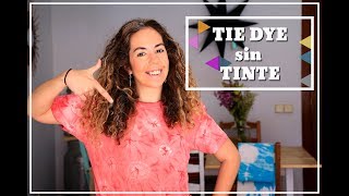 👚 Cómo hacer TIE DYE sin usar TINTES