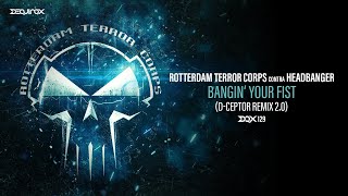 [DQX129] Rotterdam Terror Corps contra Headbanger - Bangin' Your Fist (D-Ceptor Remix 2.0)