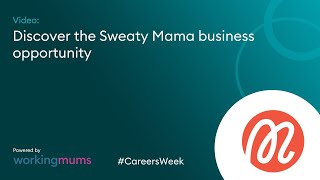 Discover the Sweaty Mama Business Opportunity | Careers Week 2024