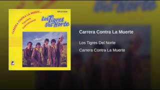 Carrera Contra La Muerte Los Tigres Del Norte