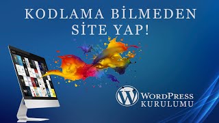 Kodlama Bilmeden Site Yap - Wordpress Nasıl Kurulur? (10 Dakikada)