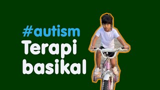 #autism terapi basikal