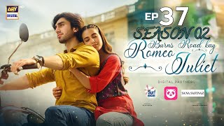 Burns Road Kay Romeo Juliet Season 02 Episode 37 | Hamza Sohail - Iqra Aziz | Drama Review