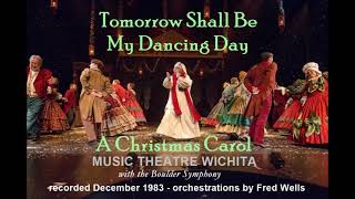 Tomorrow Shall Be My Dancing Day (A Christmas Carol - Music Theatre Wichita)