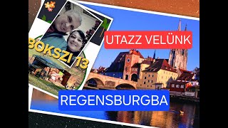 UTAZZ velünk..REGENSBURGBA...