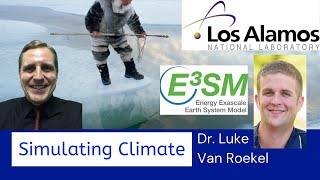 Climate Modelling and Climate Change | Dr. Luke Van Roekel E3SM Interview