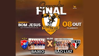 FINAL 6ª COPA BOM JESUS - BAIXIO X SÃO LUIZ