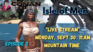 Conan Exiles: Isle of Men Episode 2