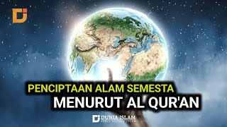 PENCIPTAAN ALAM SEMESTA MENURUT AL QUR'AN | DUNIA ISLAM