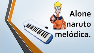 Naruto Alone tutorial melodica (cover)