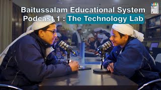 Baitussalam Educational System Podcast 1 : The Technology Lab