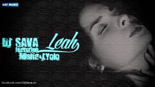 DJ Sava feat. Misha & J. Yolo - Leah (Original Edit)