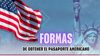 4 Formas De Obtener El Pasaporte Americano #Viajes #Turismo #ProcesoConsulares #Ciudadania