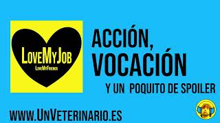 Acción, #vocación y un poquito de Spoiler. #Veterinaria