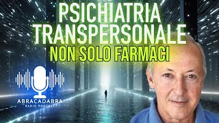 PSICHIATRIA TRANSPERSONALE: NON SOLO FARMACI