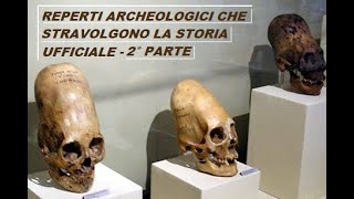 DOC - REPERTI ARCHEOLOGICI CHE STRAVOLGONO LA STORIA UFFICIALE - 2° PARTE