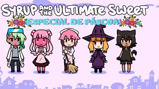 Syrup e o Doce Absoluto - FELIZ PÁSCOA - Part Única