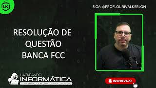 Informática para Concursos - Prof. Lourival Kerlon - Resolução de Questões Banca FCC - Q08