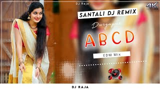 A B C D - Santali DJ Song | DJ Song Santali 🎧 DJ Raja