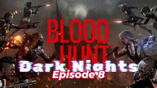 Bloodhunt Dark Nights ep.8