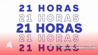 Mega • Generico Inicio del Horario para Mayores de 18 Años - [2024]