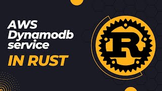 AWS Dynamodb service in Rust programming language