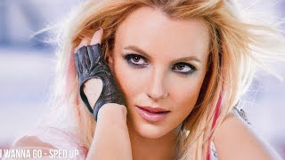 britney spears - i wanna go (sped up)