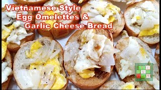 Vietnamese Style Egg Omelettes | Garlic Butter Cheese Bread -  #226