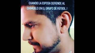 Cuando la Esposa defiende al Chimuelo del grupo de Fútbol! #humor #parati