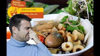 Bịt mũi ăn bún cua thối Gia Lai nhưng lại ngon không tưởng