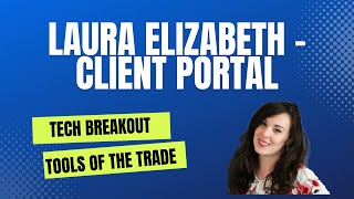 #55 Laura Elizabeth  - Bringing order to chaos with Client Portal. Tech Breakout Edition. 🤯 😎