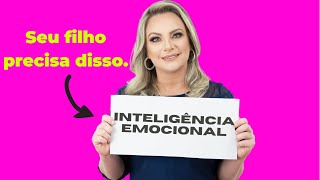 Porque é tão importante ensinar inteligência emocional para o seu filho?