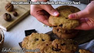 Biscottoni Tondi Morbidi al Burro e Noci🍪🍩