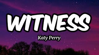 Witness - Katy Perry (Lyrics)