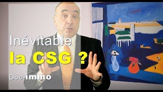 La csg: hausse inevitable ? Comment l'éviter en immobilier ? csg et retraite, csg, des impôts ?