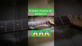 Você conhece a maior música do mundo?#shorts #guitarra #guitarcam