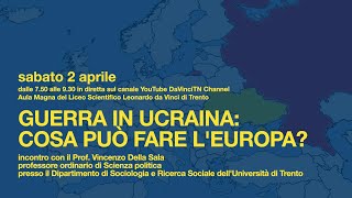 2 aprile 2022: Guerra in Ucraina: cosa può fare l'Europa