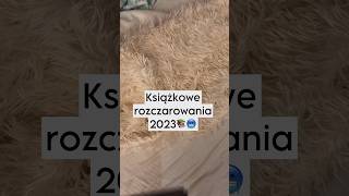 Rozczarowania 2023🙈📚 #booktube #książki #recenzja #podsumowanie #booklover