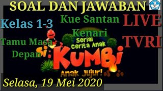 Soal dan Jawaban live TVRI 19 Mei 2020 kelas 1-3 Si Kumbi Anak Jujur