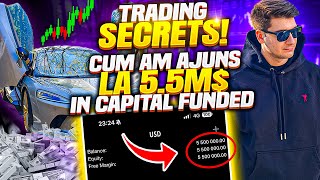 SECRETUL care m-a ajutat sa ajung la 5.500.000$ in Capital Funded - Tranzactionarea pe Piata Forex