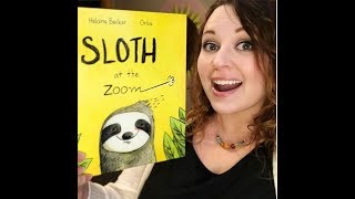 Storytime Sunday: Sloth at the Zoom by Helaine Becker