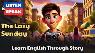 The Lazy Sunday | Learn English Through Story | Shadowing English Speaking Practice