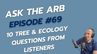 Episode #69 10 Trees and Ecology Questions from Listeners