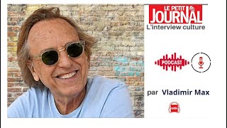 Alexandre Arcady l'invité de Vladimir Max pour  la page culture [PODCAST]