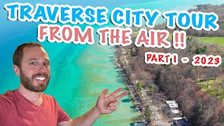 Traverse City Michigan Aerial Tour | Part I | 2023