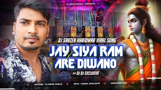 Jay Siya Ram X Are Diwano // Dj SarZen Haridwar Viral Song // DJ RJ Exclusive ❤️‍🩹🚩